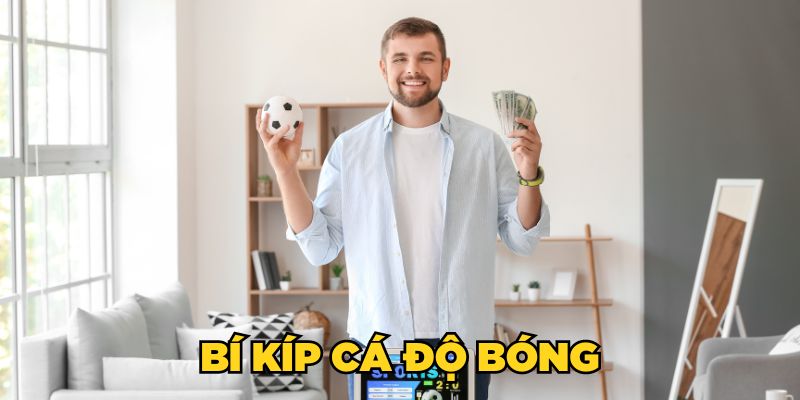 Bí kíp chơi cá độ bóng đá bất bại