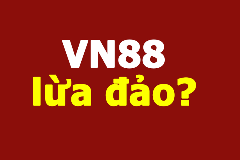 Làm rõ thực hư về lời đồn VN88 lừa đảo